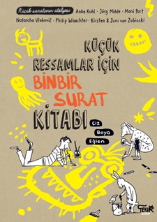 KÜÇÜK RESSAMLAR İÇİN BİNBİR SURAT KİTABI