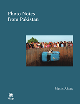 Photo Notes From Pakistan