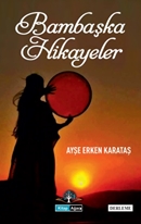 Bambaşka Hikayeler