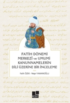 Fatih Dönemi Merkezi Ve Umumi Kanunnamelerin Dili Üzerine Bir İnceleme