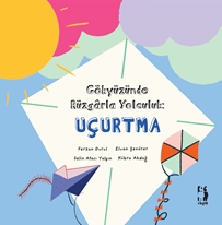 Gökyüzünde Rüzgarla Yolculuk: Uçurtma