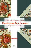 Klasik Türk Edebiyatı Dönemi PENDNAME TERCÜMELERİ (Değerlendirme ve Tasnif)