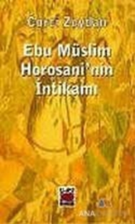 Ebu Müslim Horosani'nin İntikamı