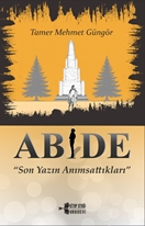 Abide Son Yazın Anımsattıkları