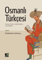 Osmanlı Türkçesi Gramer, Tarihi ve Edebi Metinler, Arşiv Belgeleri