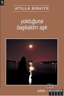 Yokluğuna Başkaldırı Aşk