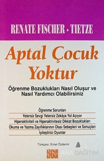 Aptal Çocuk Yoktur Öğrenme Bozuklukları Nasıl Oluşur ve Nasıl Yardımcı Olabilirsiniz