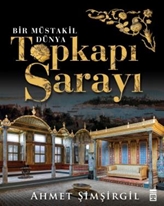 Topkapı Sarayı - Bir Müstakil Dünya