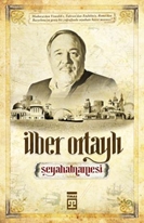 İlber Ortaylı Seyahatnamesi