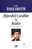 Hiperaktif Çocuklar ve Ritalin  Evet mi, Hayır mı?