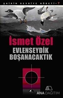 Evlenseydik Boşanacaktık