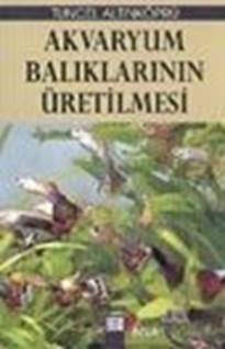 Akvaryum Balıklarının Üretilmesi