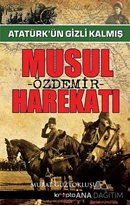 Atatürk'ün Gizli Kalmış Musul Harekatı