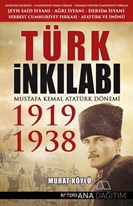 Türk İnkılabı - Mustafa Kemal Atatürk Dönemi 1919 - 1938