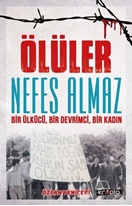 Ölüler Nefes Almaz-Bir Ülkücü Bir Devrimci Bir Kadın