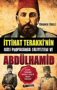 İttihat Terakki'nin Gizli Propaganda Faaliyetleri ve Abdülhamid