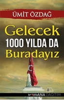 Gelecek 1000 Yılda da Buradayız