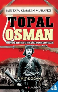 Mustafa Kemal'in Muhafızı Topal Osman