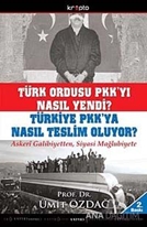 Türk Ordusu PKK'yı Nasıl Yendi?