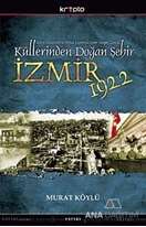 Küllerinden Doğan Şehir İzmir 1922