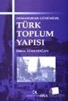 Osmanlıdan Günümüze Türk Toplum Yapısı