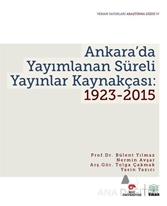 Ankara'da Yayımlanan Süreli Yayınlar Kaynakçası: 1923-2015