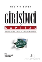 Girişimci Kapital : Silikon Vadisi Tarihi ve Startup Ekonomisi