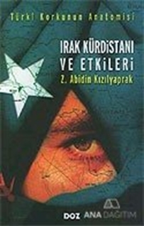 Irak Kürdistanı ve Etkileri Türkî Korkunun Anatomisi