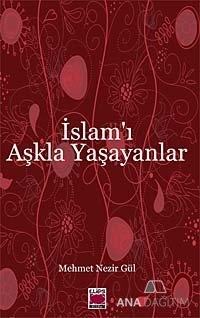 İslam'ı Aşkla Yaşayanlar