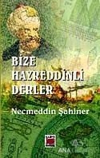 Bize Hayreddinli Derler