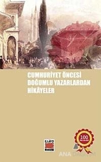 Cumhuriyet Öncesi Yazarlardan Hikayeler