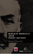 Duruşunu Bozmayan Adam - Mehmet Akif Ersoy