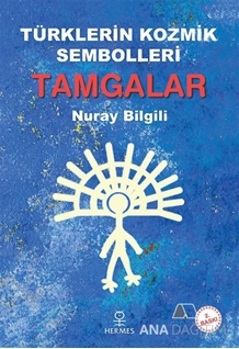 Türklerin Kozmik Sembolleri: Tamgalar