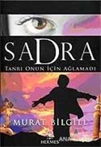 Sadra Tanrı Onun İçin Ağlamadı