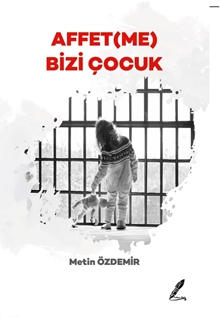 Affetme Bizi Çocuk