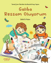 Galiba Ressam Oluyorum – Temel Çizim Teknikleriyle Resimli Kitap Yapımı